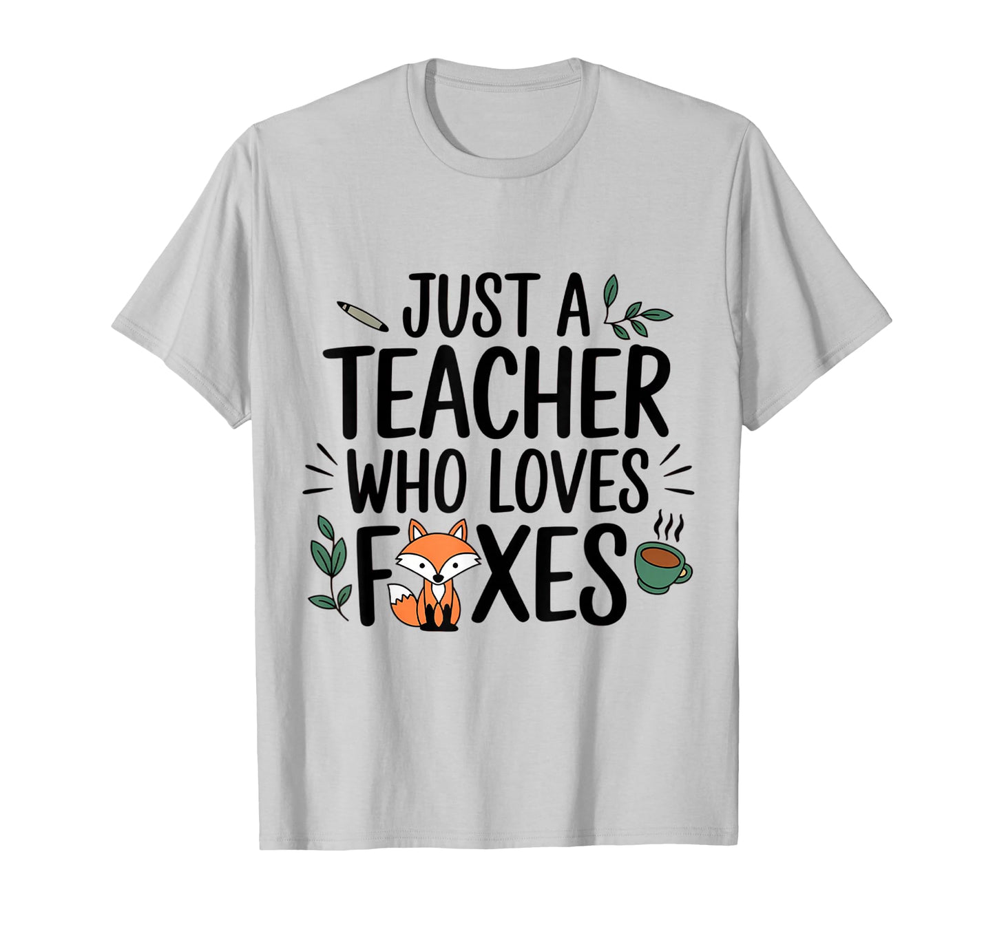 Just a Teacher Who Loves Foxes Animal Wildlife Fox Lover T-Shirt
