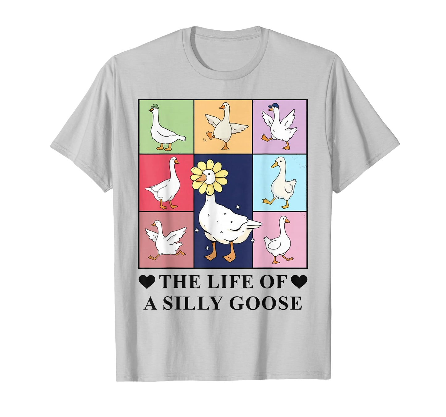 The Life of a Silly Goose Funny Trendy Meme Show Girl Tee T-Shirt