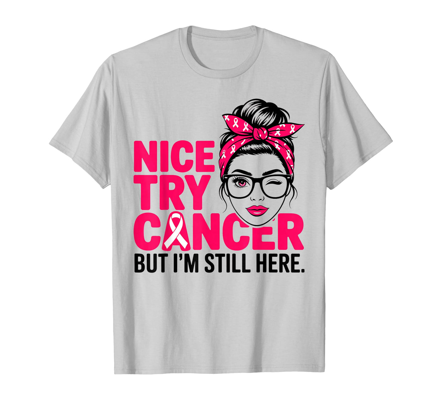 Nice Try Cancer but I'm Still here Breast Cancer Warrior T-Shirt