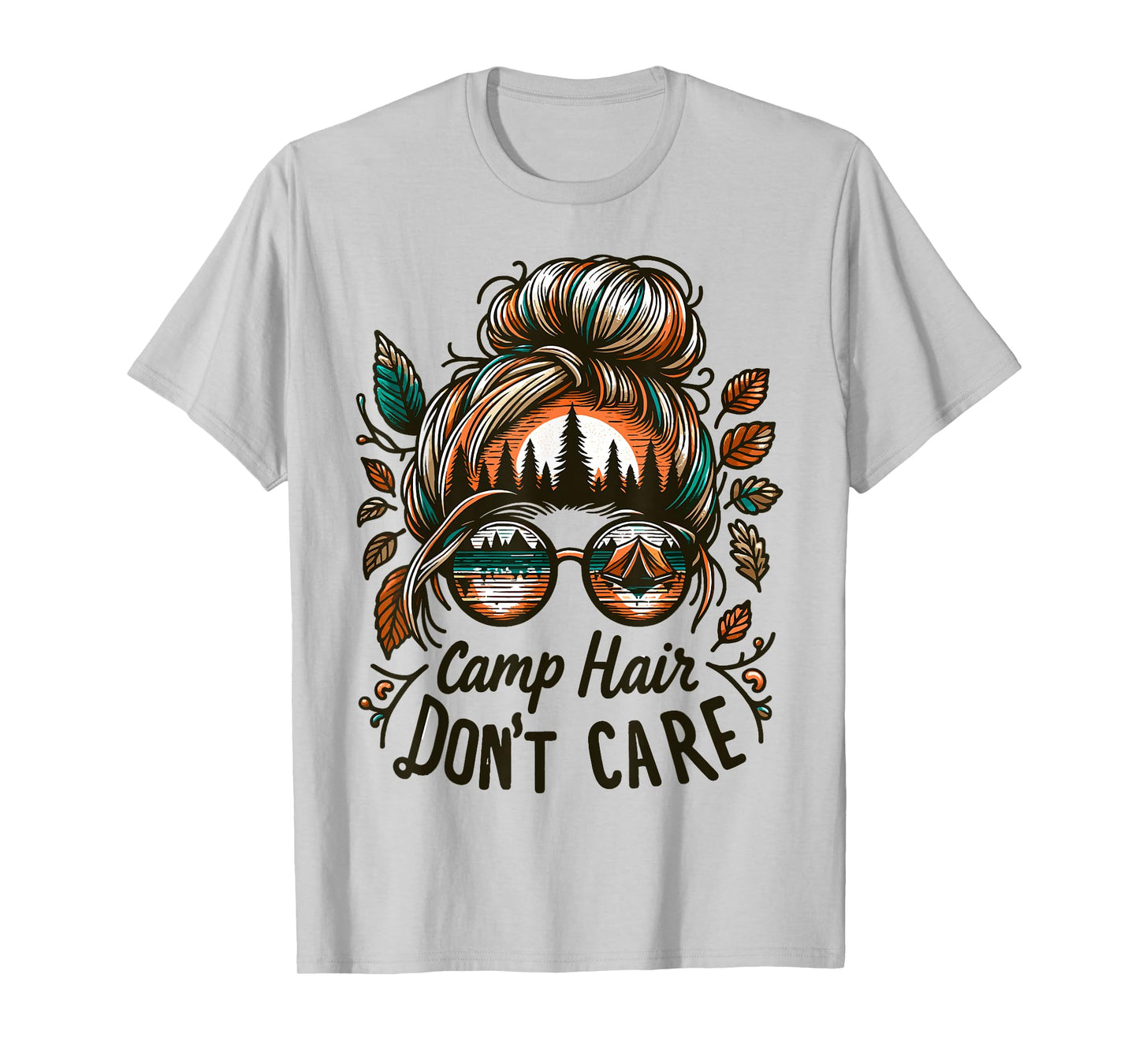 Camp Hair Don't Care Messy Bun Funny Camping Camper Women T-Shirt