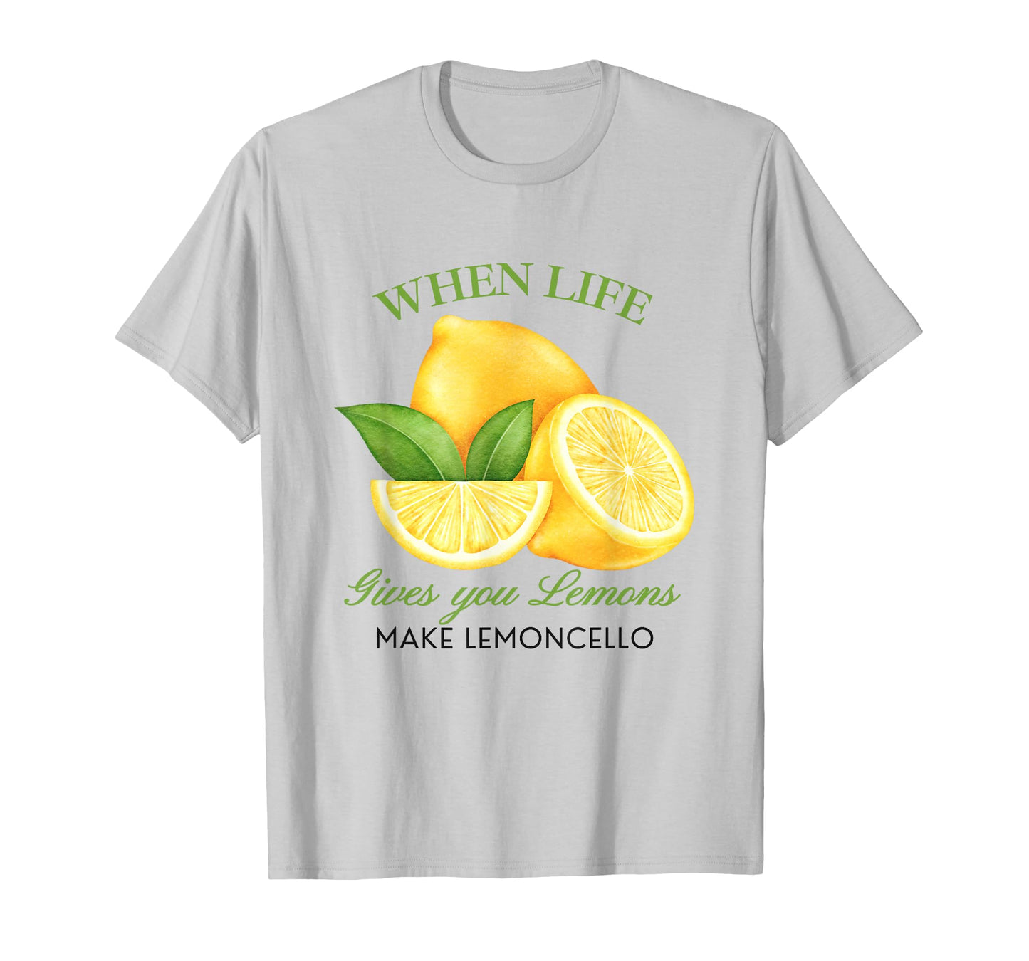 When Life Gives You Lemons Make Lemoncello Funny Cute Women T-Shirt