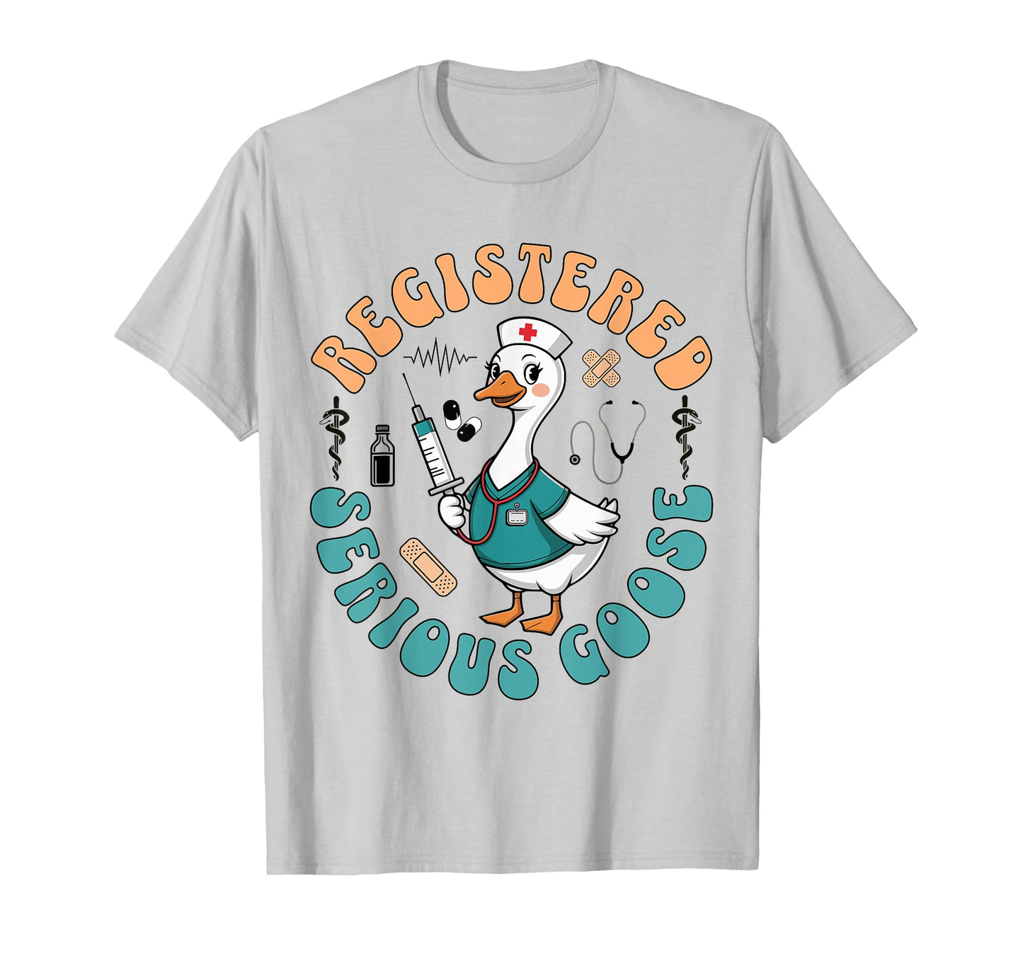 Registered Serious Goose Nursing Funny Nurse Medical Student T-Shirt