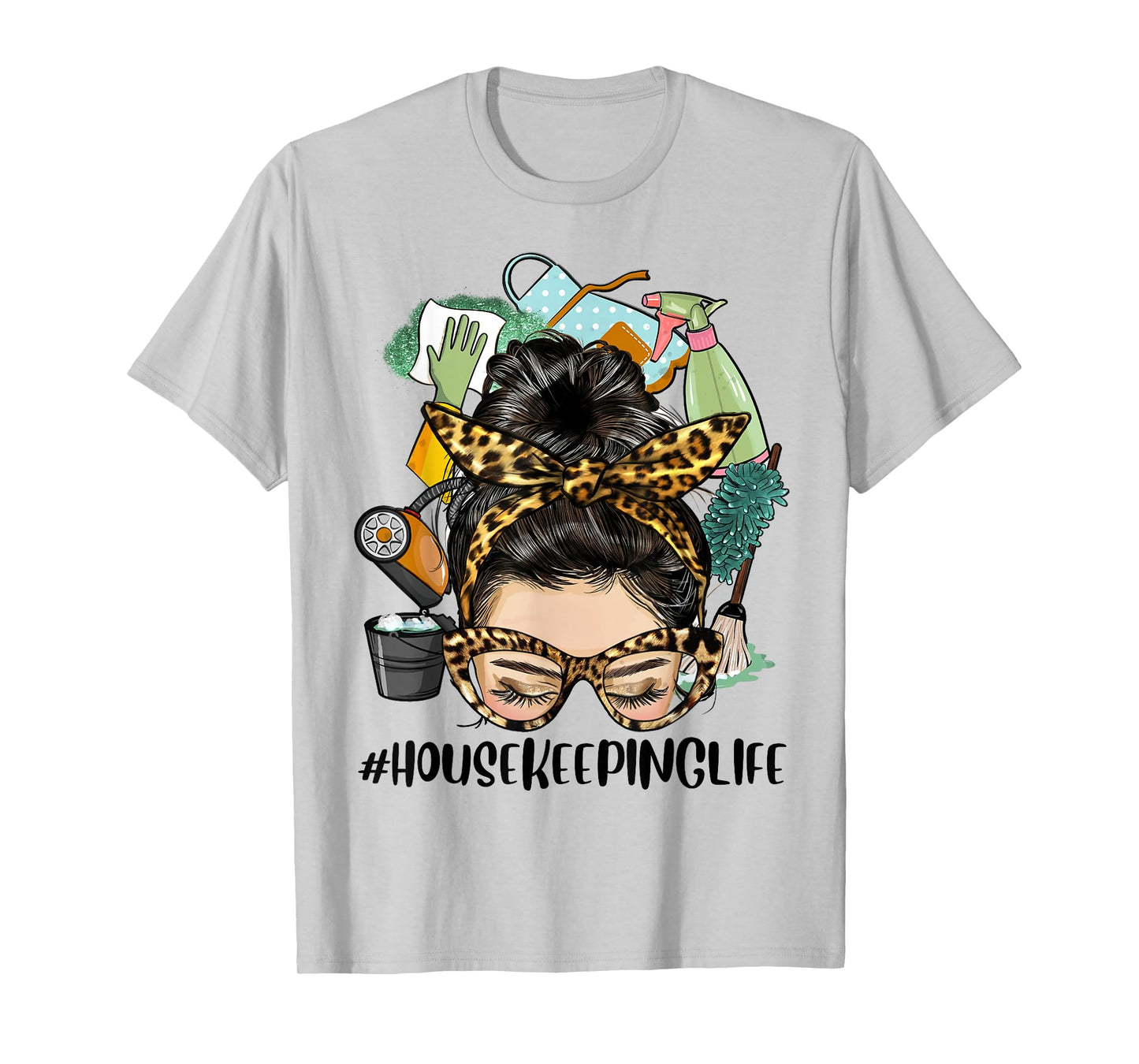 Housekeeper Life Messy Bun Cleaning Housekeeping Clean House T-Shirt
