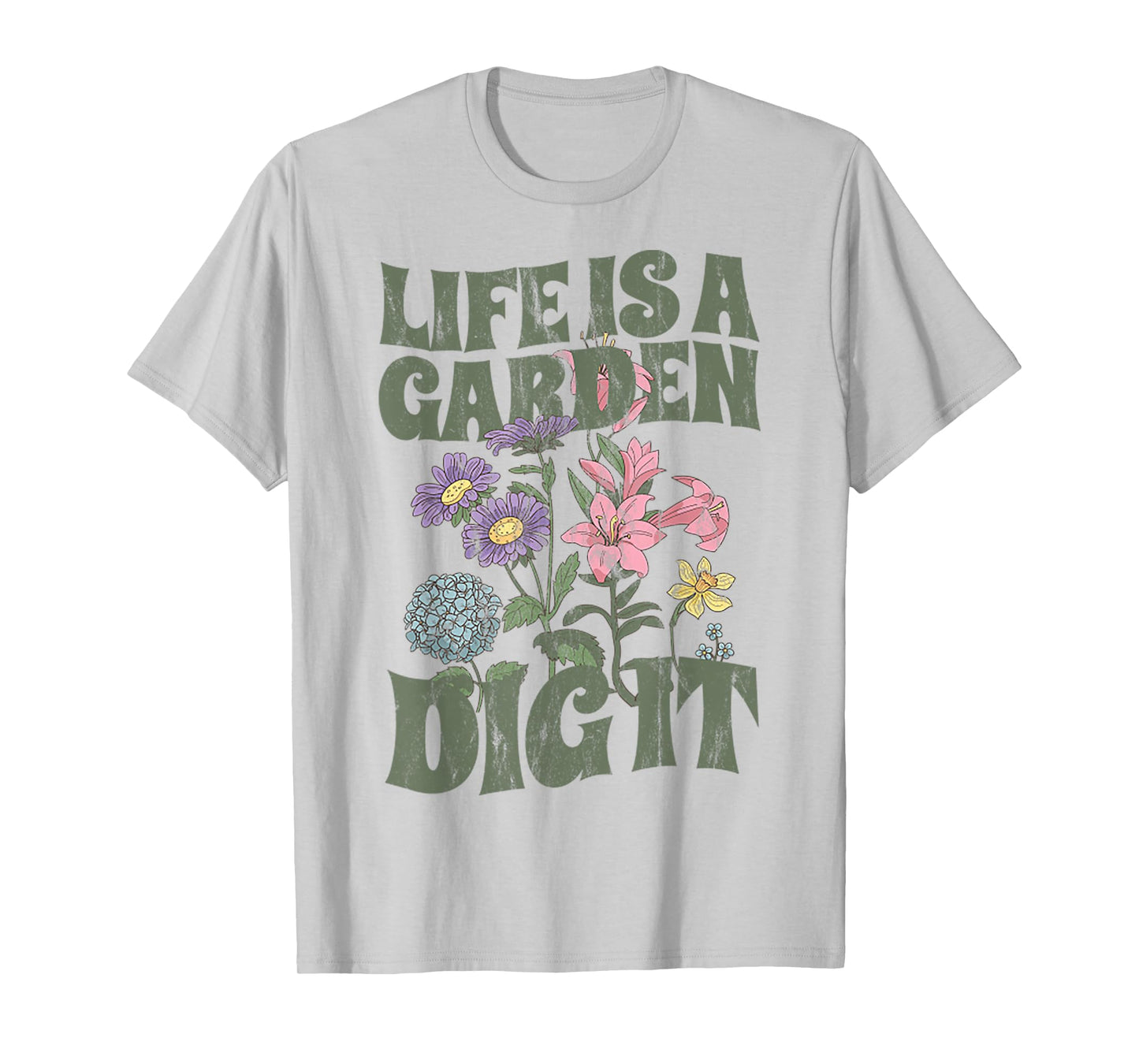 life is a garden dig it - retro T-Shirt