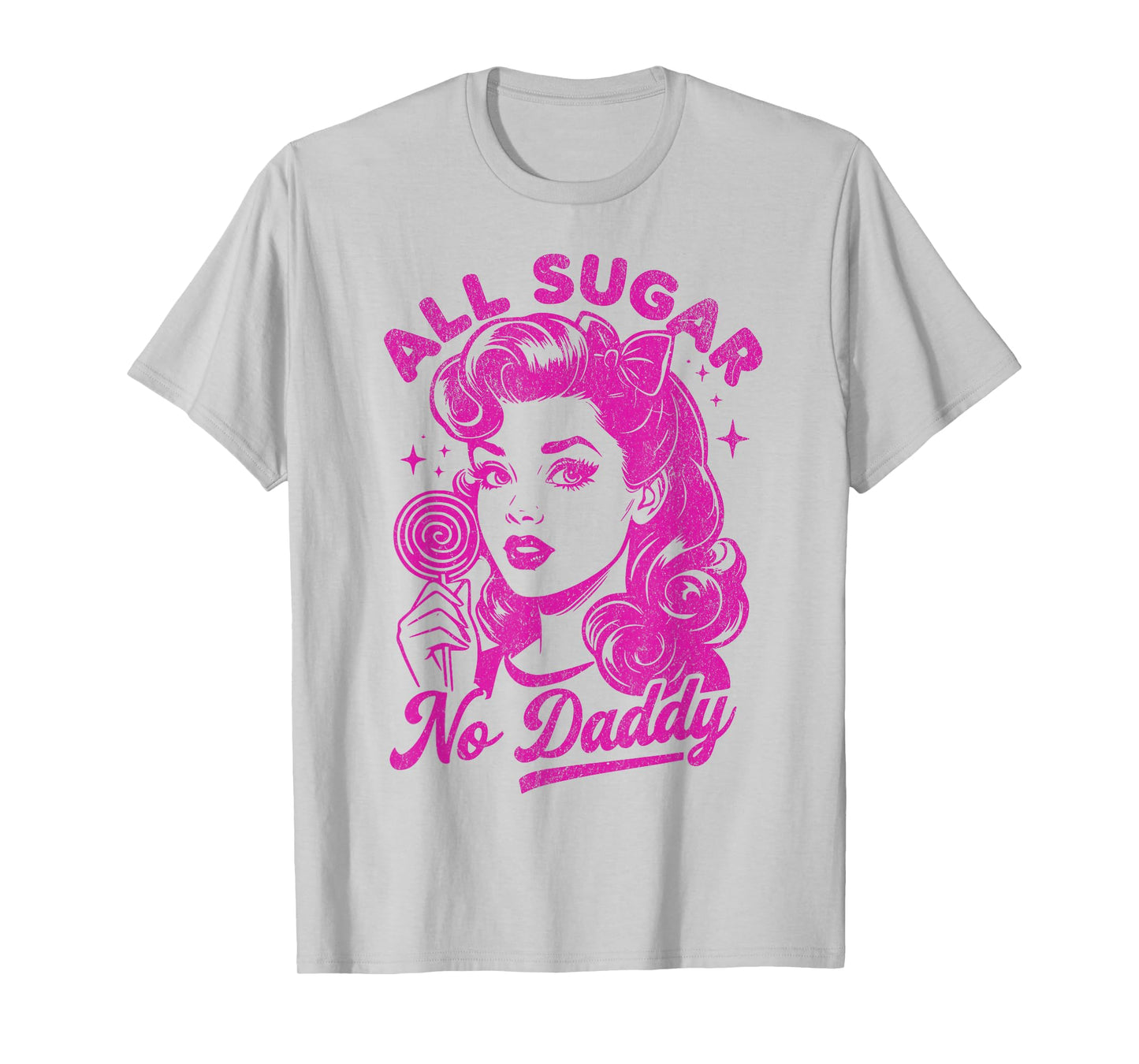 Retro All Sugar No Daddy Single Life Funny Quotes Womens T-Shirt