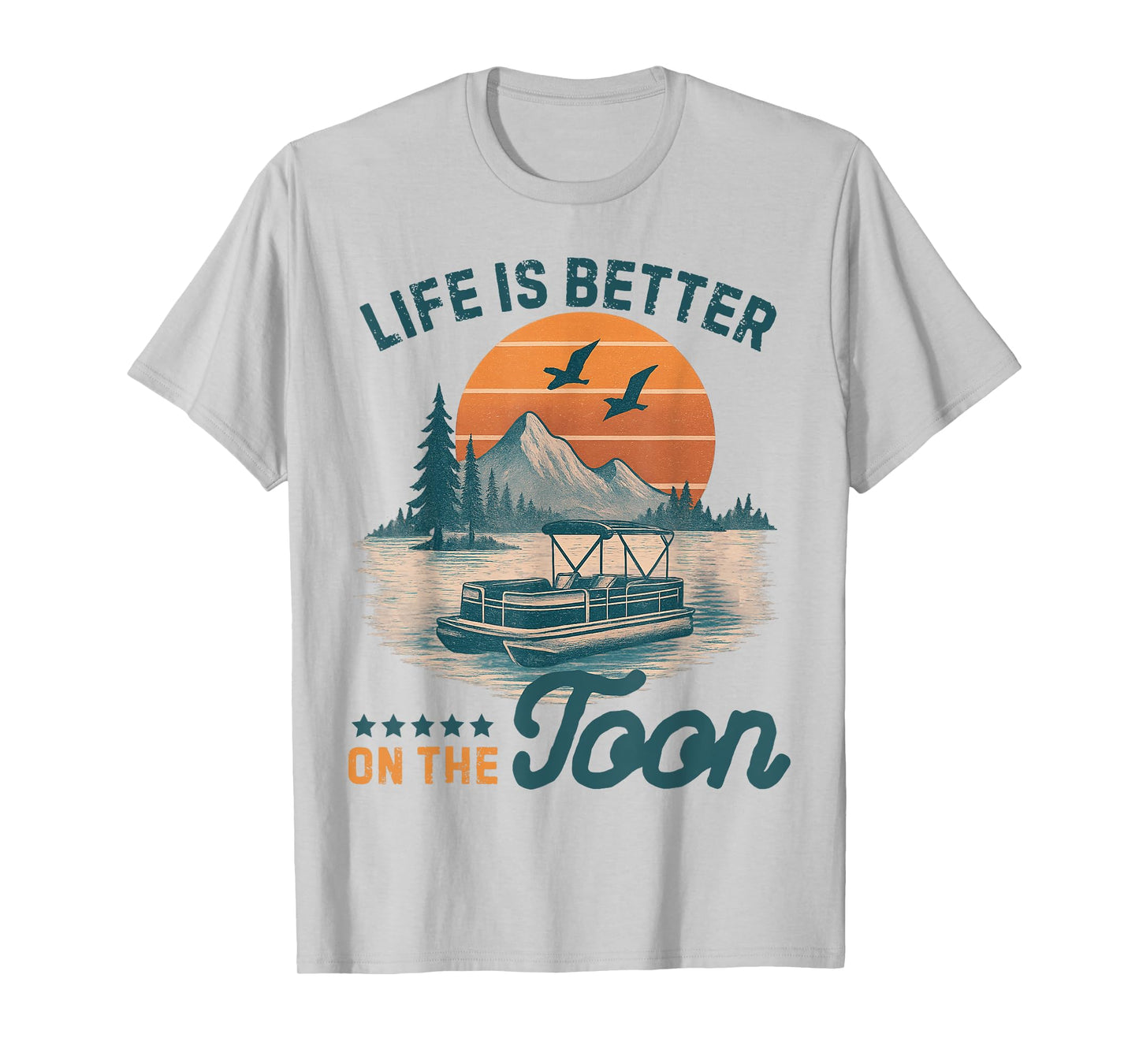 Life is Better On The Toon Pontoon Vintage Pontoon Boat T-Shirt