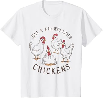 Funny Chickens Lover Farmer Just A Kid Who Loves Chickens T-Shirt