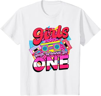 1st Birthday 90’s Cassette Birthday Girls Just Wanna Be One T-Shirt