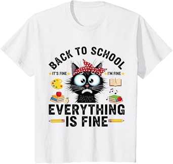 Kids Back To School Funny Black Cat Everything Is Fine T-Shirt