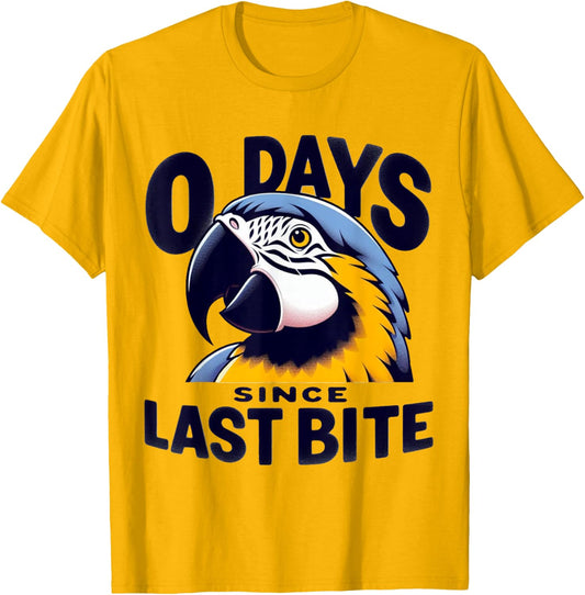 0 Days Since Last Bite - Parrot Humor - Nonprofit Attire T-Shirt