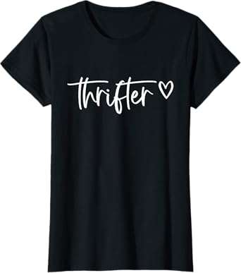 Thrifter Shirt Garage Sale Thrifting Thrift Store Lover T-Shirt