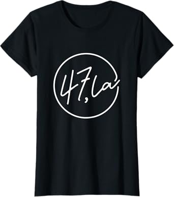 47 Comma La 47th President Feminine Elegant for Women 47,la T-Shirt