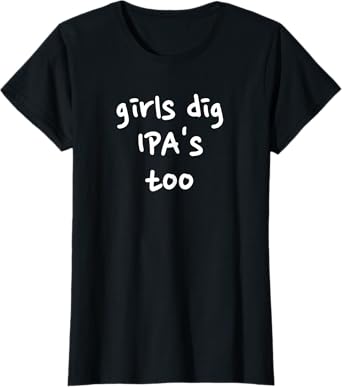 Womens Girls Dig IPA's Too T-Shirt
