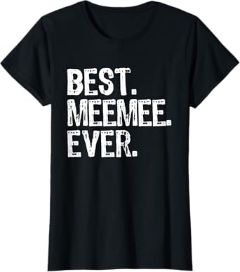 Best MeeMee Ever Family Cool Funny Mee-Mee T-Shirt