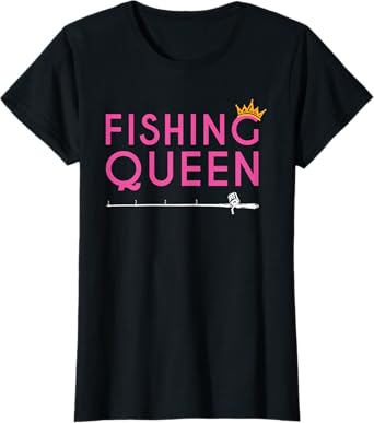 Fishing Queen T-Shirt - Funny Fisher Lady Apparel GIFT T-Shirt