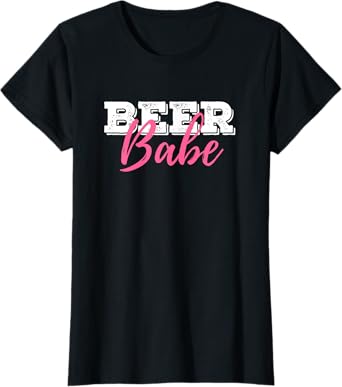 Beer Babe For A Female Beer Drinker T-Shirt