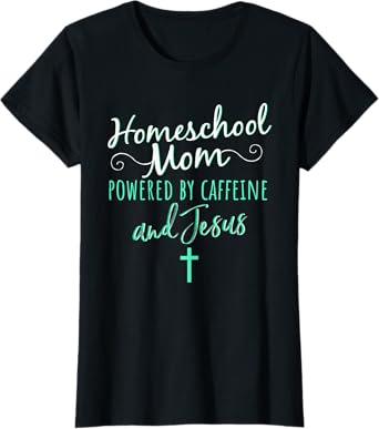 Womens Homeschool Mom Caffeine Jesus Christian Apparel Green T-Shirt