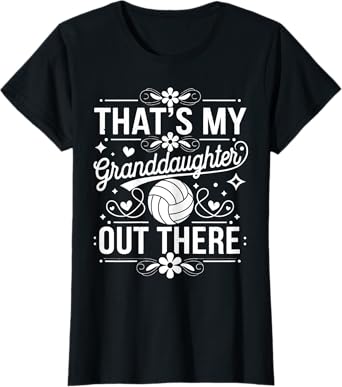 That's My Granddaughter Out There Volleyball For Grandma T-Shirt