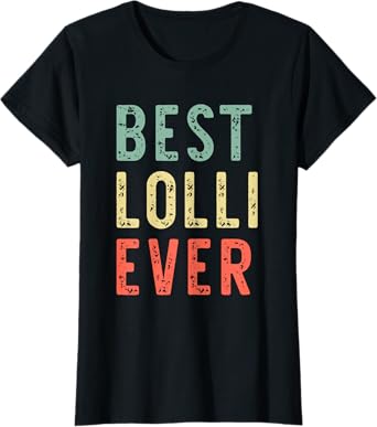 Best Lolli Ever Family Funny Vintage Retro T-Shirt