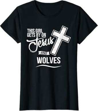 This Girl Gets By On Jesus and WOLVES Religious WOLF T-Shirt