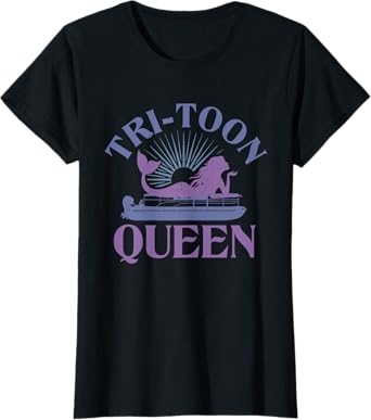 Tritoon Queen Flatboat Pontoon Boat Life Tri-Toon for Women T-Shirt