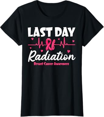 Last Day Of Radiation Heartbeat Breast Cancer Awareness T-Shirt