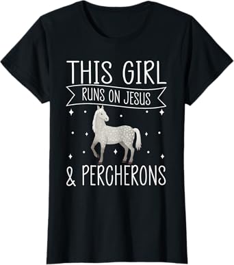 Percheron Horse Riding Quote for a Percheron owner T-Shirt