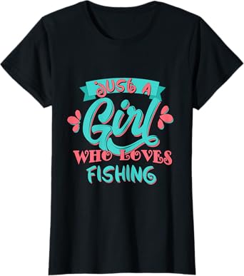 Just A Girl Who Loves Fishing Gift T Shirt T-Shirt
