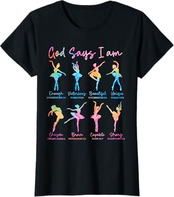 Christian God Says I Am Bible Verse Tie Dye Ballet Dancer T-Shirt