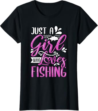 Fishers Sayings Just A Girl Who Loves Fishing T-Shirt