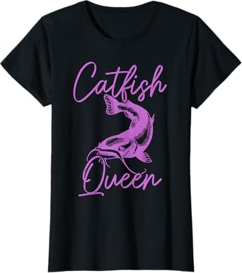 Catfish Queen Catfish Fishing Fisherman T-Shirt