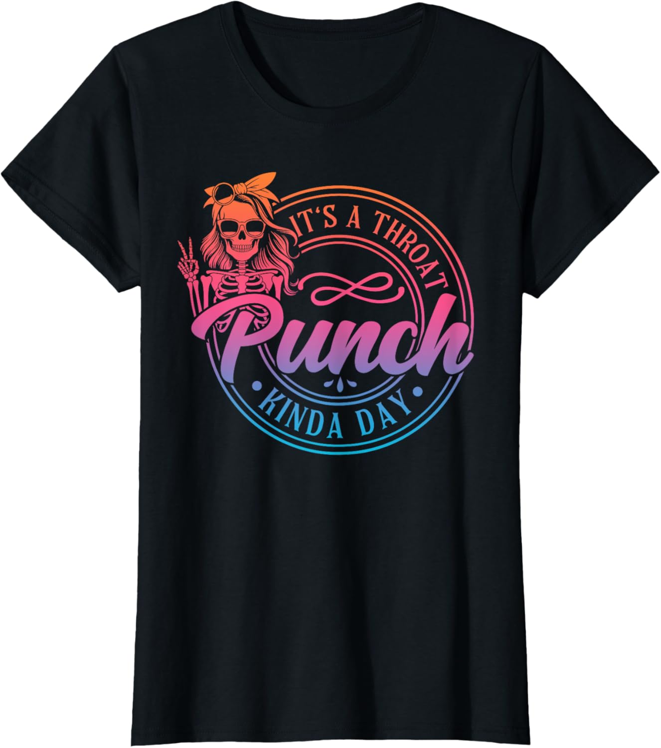 It's A Throat Punch Kinda Day Funny Throat Punch Humor T-Shirt