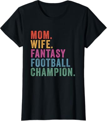 Mom Wife Fantasy Football Draft Party Champion T-Shirt