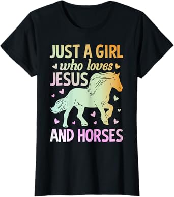 Just A Girl Who Loves Jesus And Horses T-Shirt