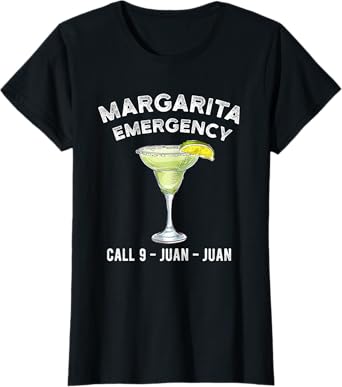 Cocktail Cinco de Mayo Margarita Emergency Call 9 Juan Juan T-Shirt