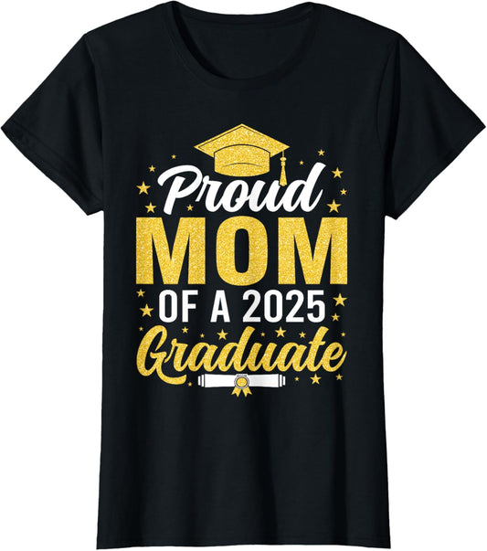 Proud Mom Of Senior Of A Class Of 2025 Graduate Mama Mother T-Shirt