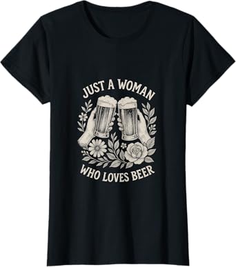 Just a Woman Who Loves Beer with Flowers & Mugs T-Shirt