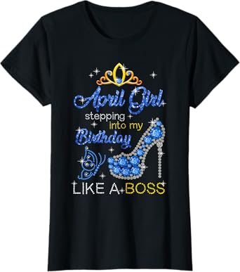 April Girl Stepping Into My Birthday Gift for Aries Womens T-Shirt