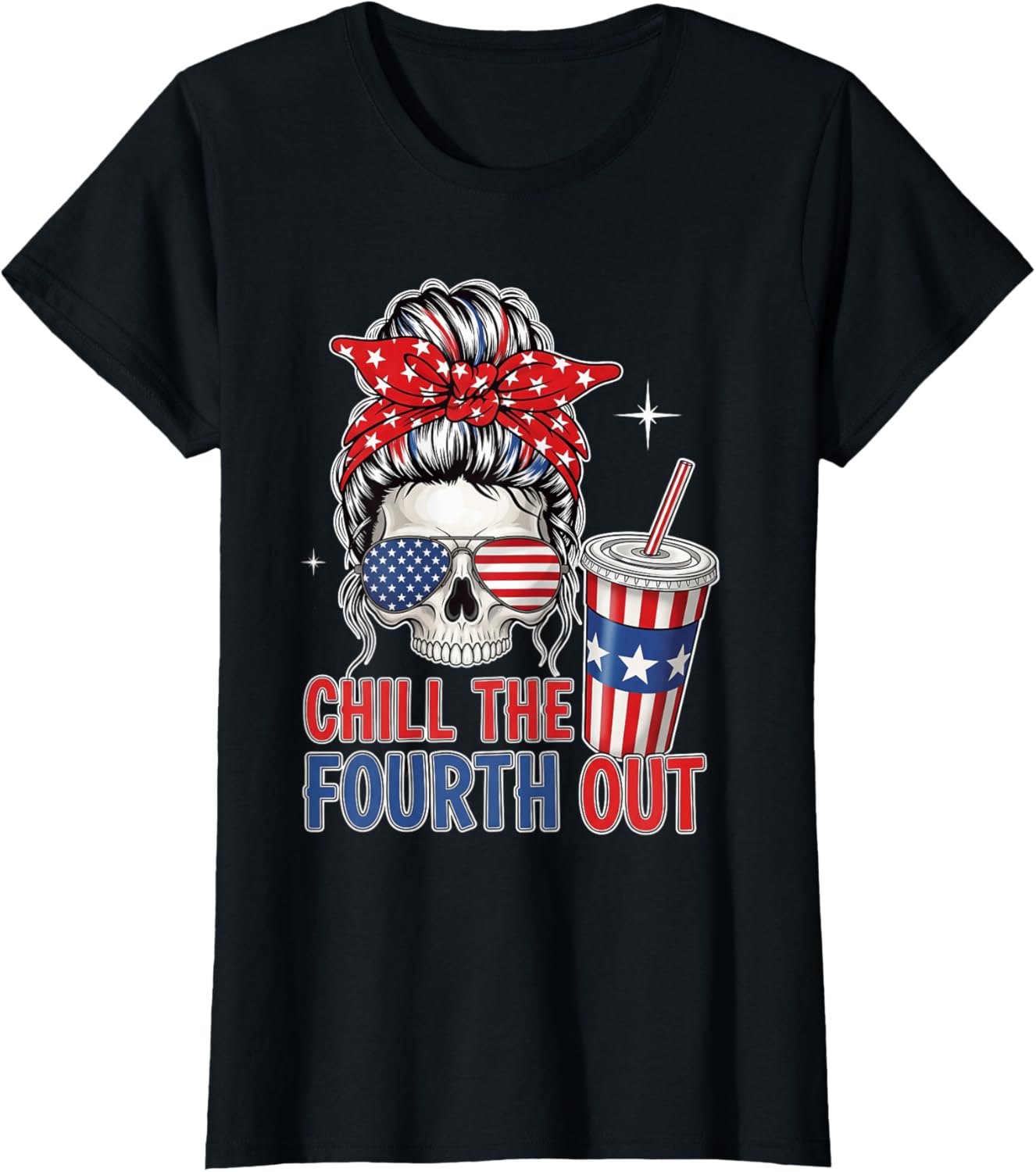 Womens Chill The Fourth Out 4th Of July Funny Skeleton Girls Women T-shirt