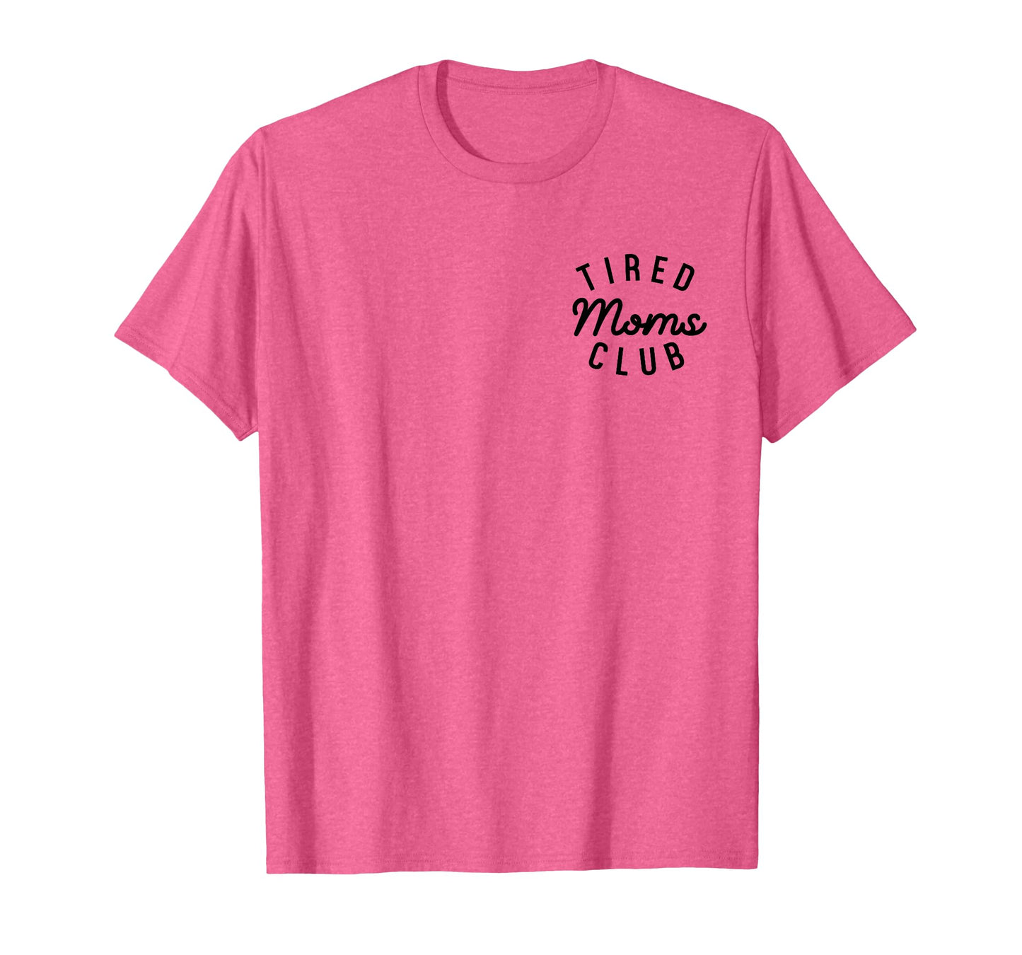 Tired Moms Club Cool Moms Mother’s Day Mom Appreciation T-Shirt