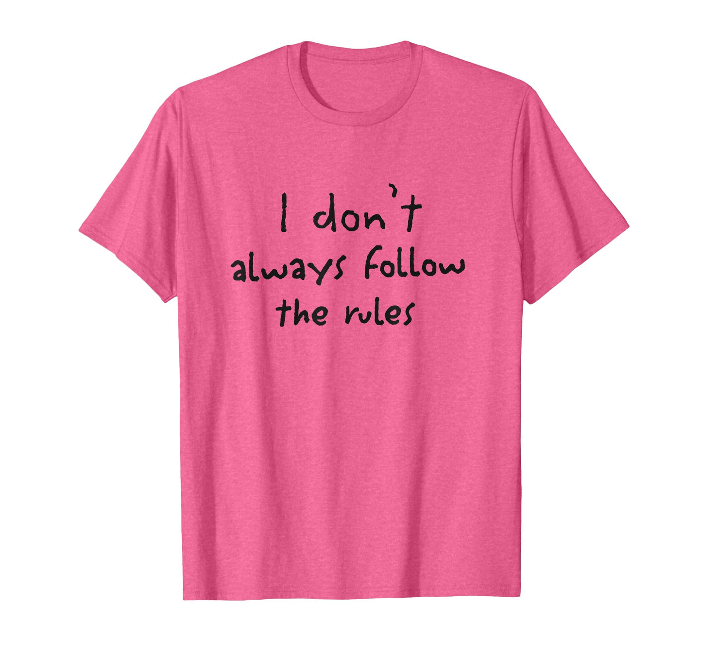 Party Design I Don’t Always Follow the Rules Funny White Lie T-Shirt