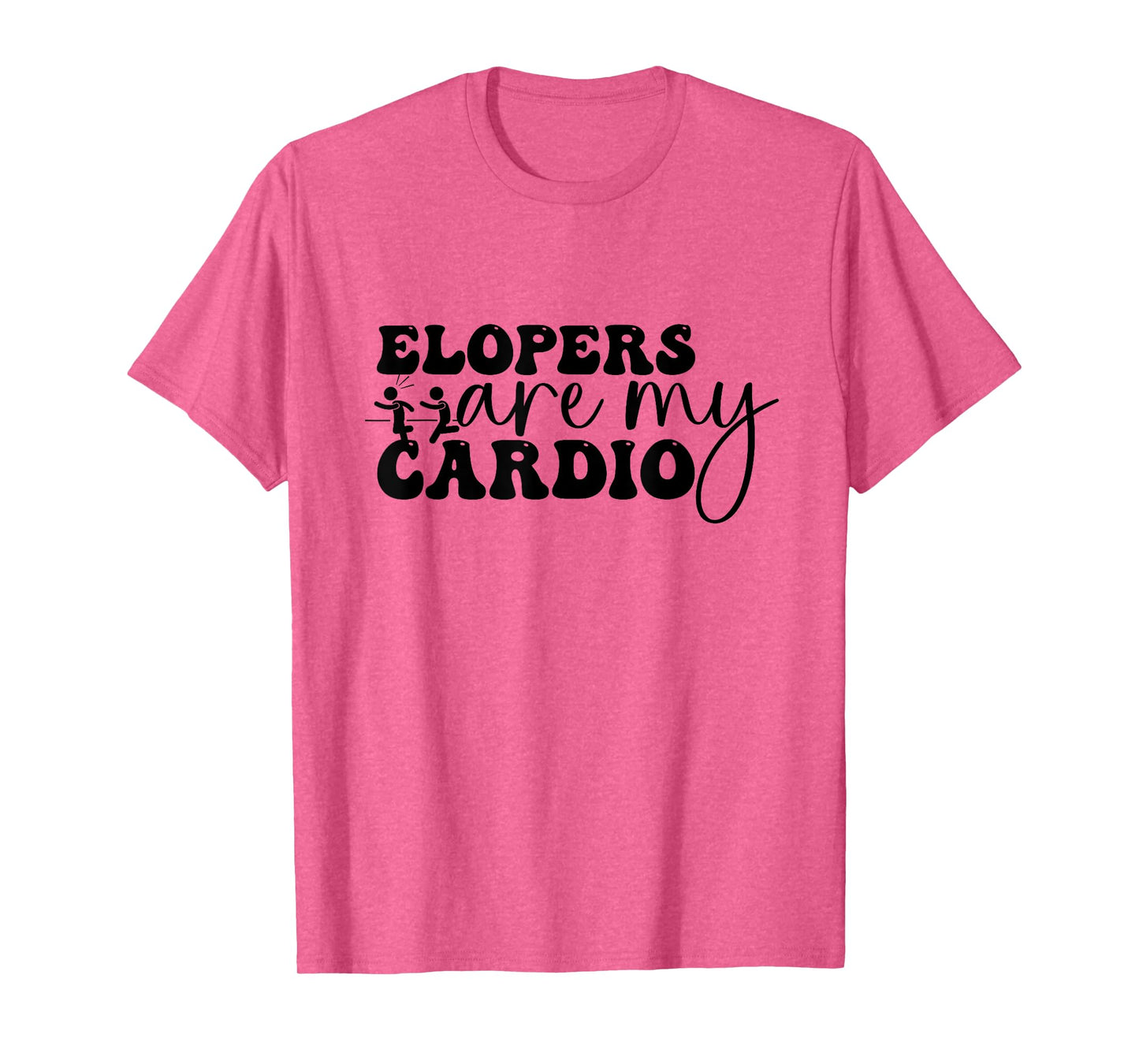Elopers are my Cardio, Funny Sped Teacher, Principal T-Shirt