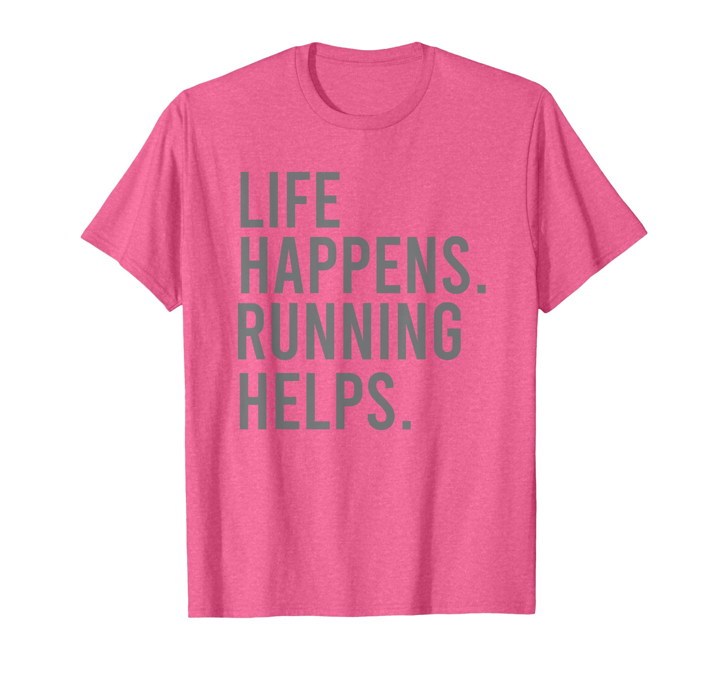 life happens running helps T-Shirt