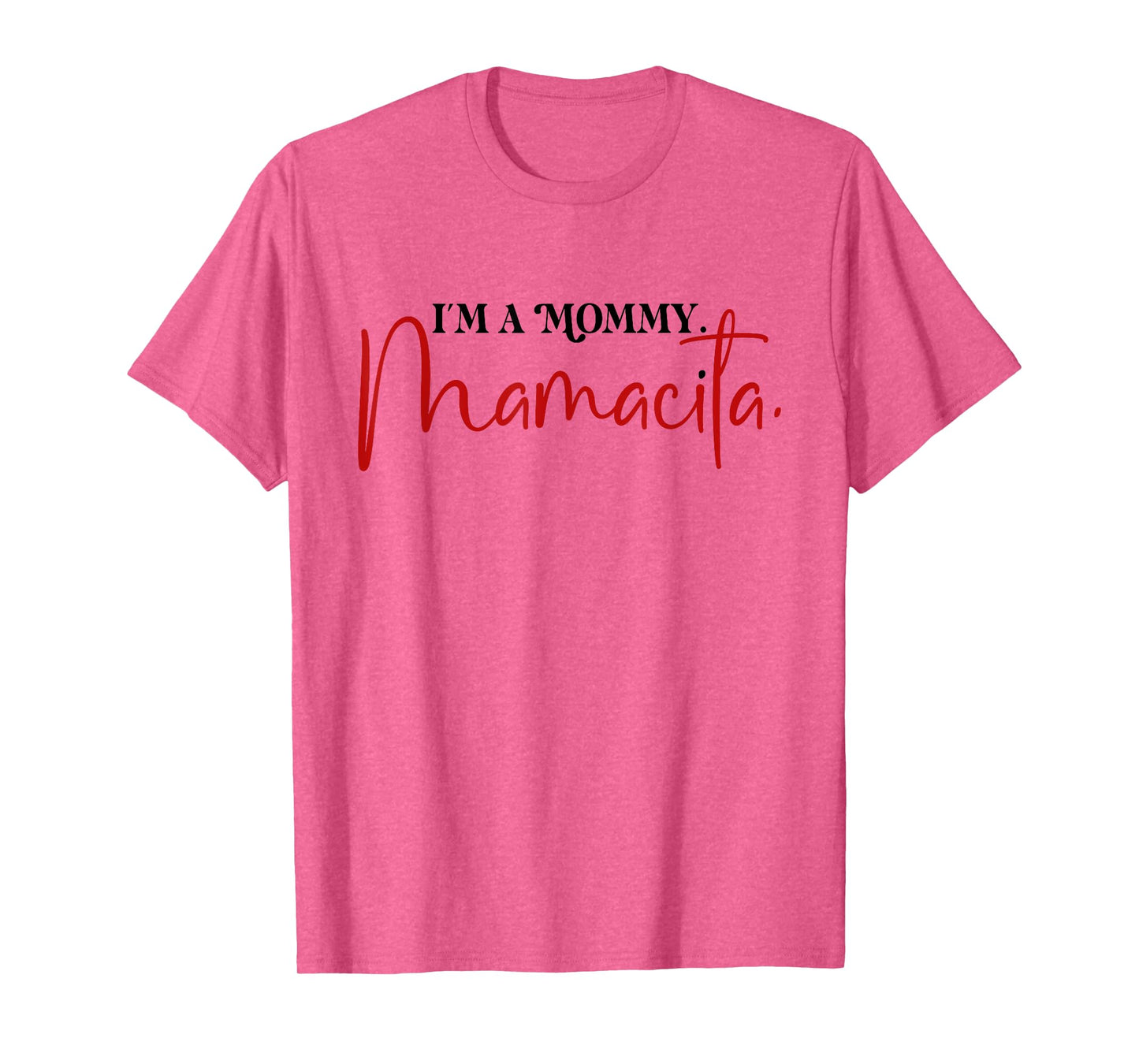 I'm a Mommy Mamacita Funny Inspired Island Quotes T-Shirt