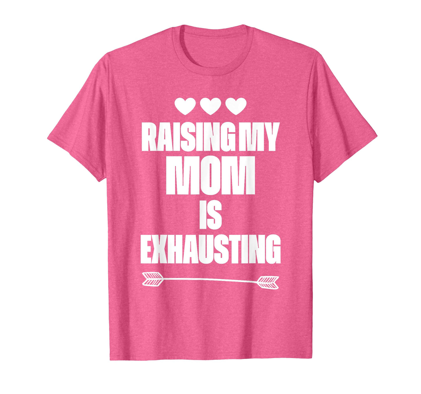 Funny reserve parenting Graph Raising My Mom Is Exhausting T-Shirt
