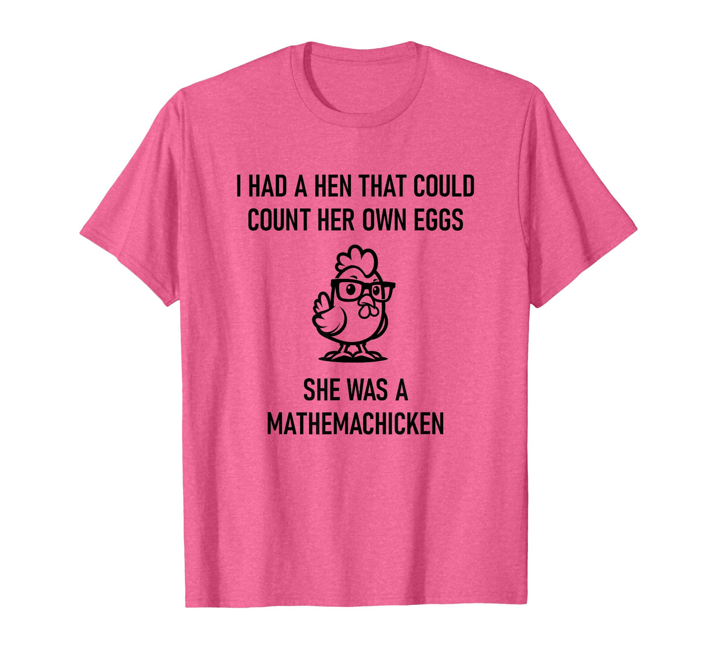 Hen That Could Count Her Own Eggs, Funny, Jokes, Sarcastic T-Shirt