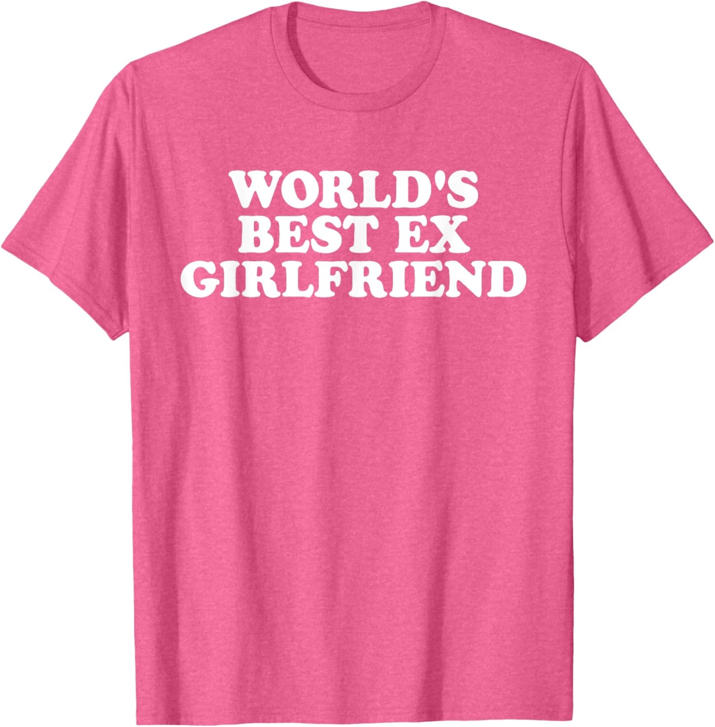 World's Best Ex Girlfriend T-Shirt