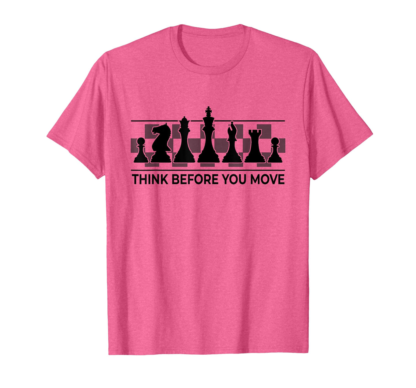Chess - Think Before You Move | Funny Player Joke, Club Team T-Shirt