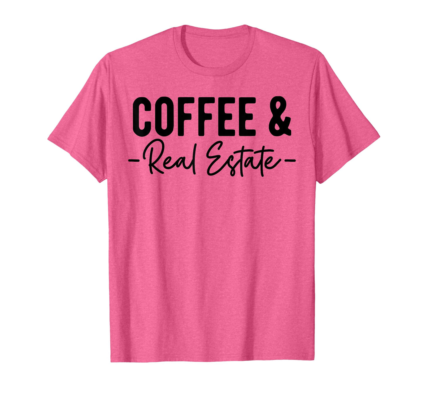 Coffee and Real Estate, Real Estate Agent, Funny Realtor T-Shirt