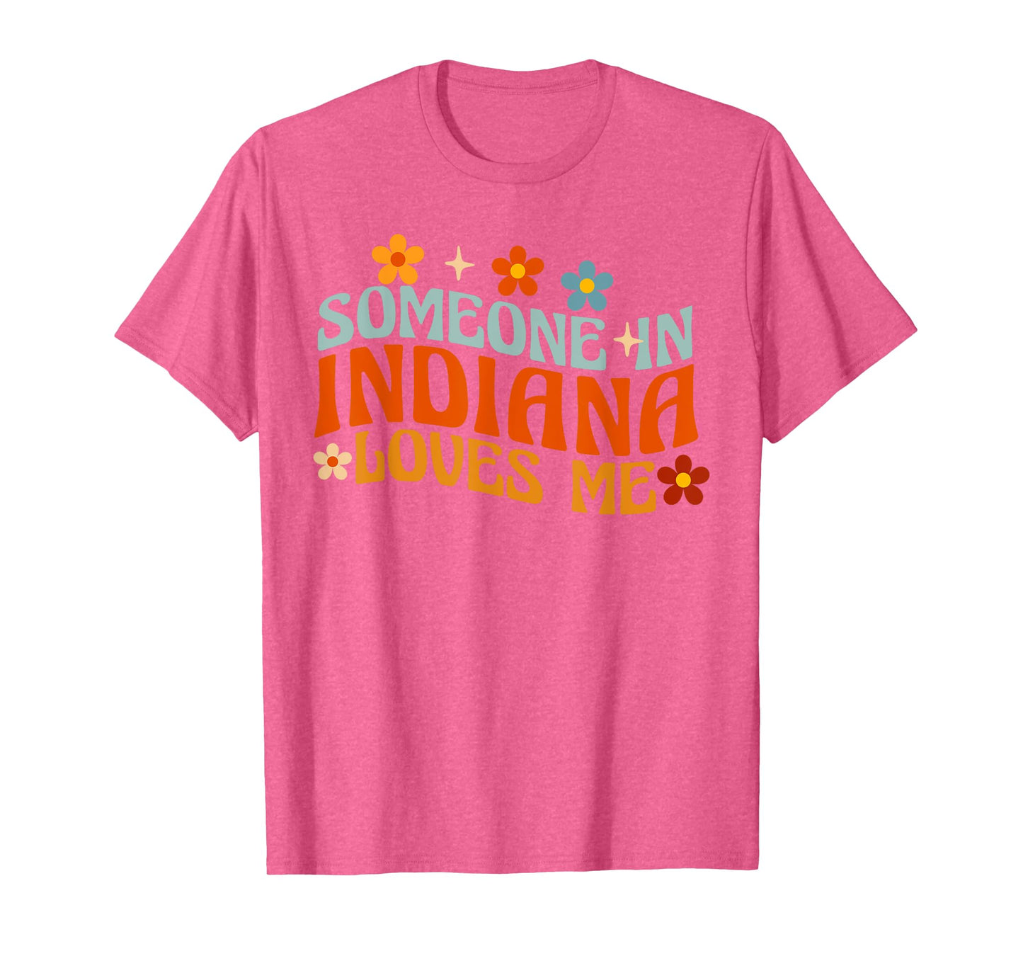 Someone In Indiana Loves Me T-Shirt